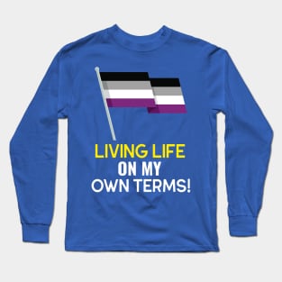 Asexual people live on their terms Long Sleeve T-Shirt